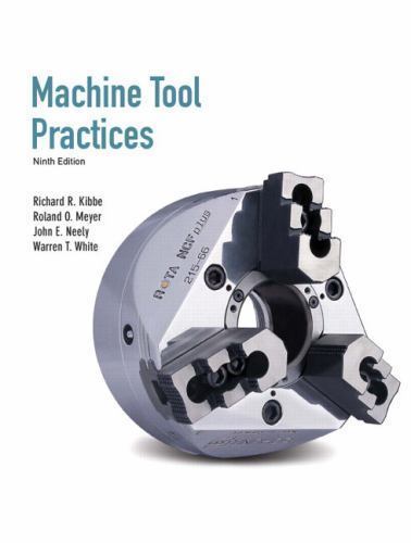 Machine Tool Practices (9th Edition) by Kibbe, Richard R. (hardcover)