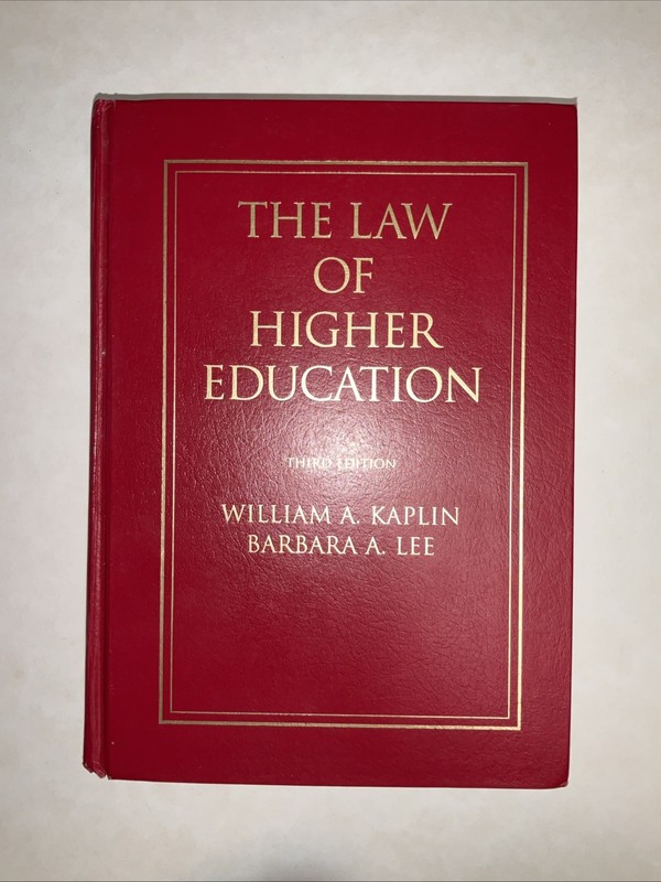 The Law of Higher Education by William Kaplin Barbara Lee 3rd Third Edition 1995