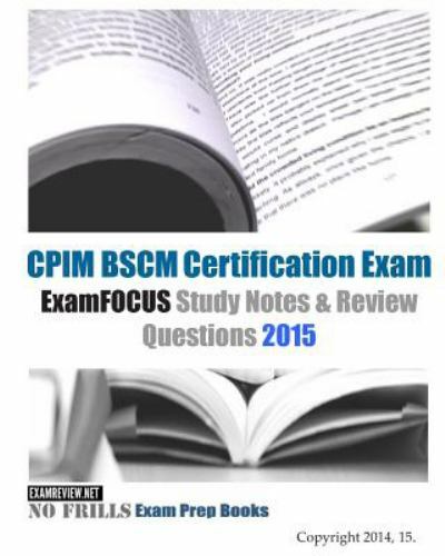 CPIM BSCM Certification Exam ExamFOCUS Study Notes & Review Questions 2015