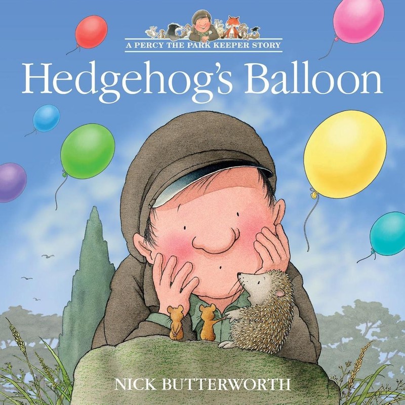 Hedgehogs Balloon: A Percy the Park Keeper Story by Nick Butterworth (English) P