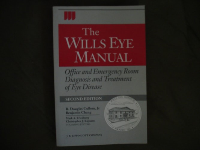 The Wills Eye Manual: Office and Emergency Room Diagnosis and Treatment of Eye D