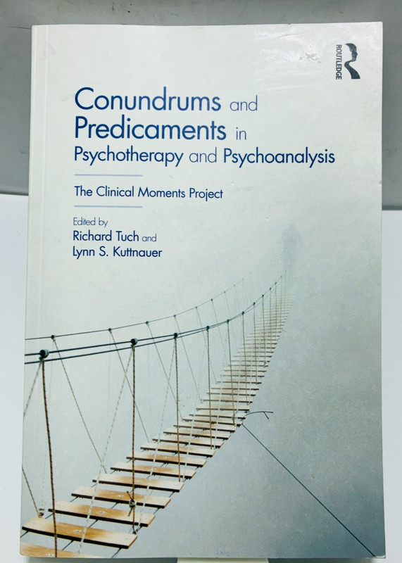 Conundrums and Predicaments in Psychotherapy and Psychoanalysis: The Clinical Mo