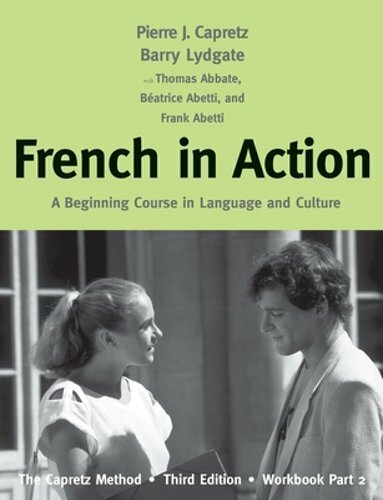 French in Action: A Beginning Course in Language and Culture: The Capretz Method