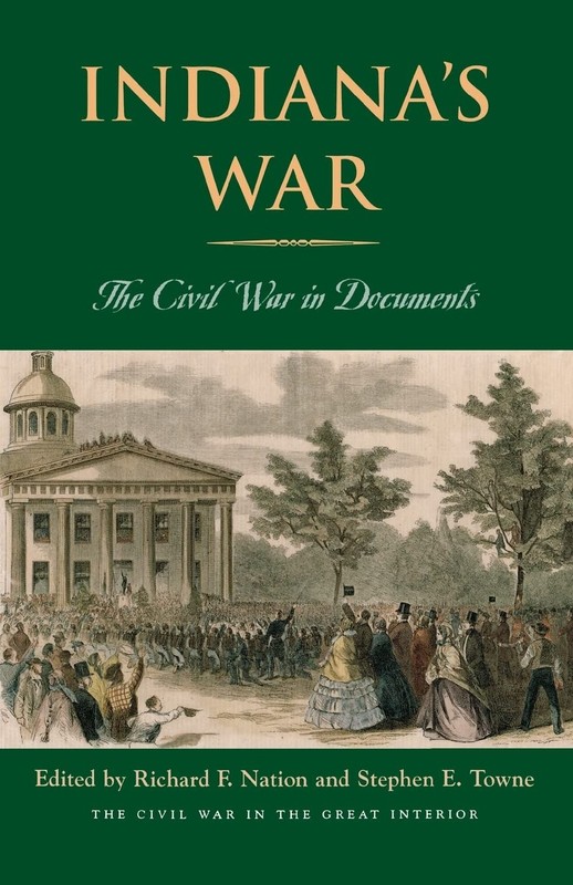 Indiana’s War: The Civil War in Documents (Civil War in the Great Interior…
