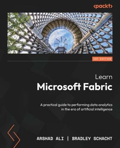 Learn Microsoft Fabric: A practical guide to performing data analytics in the