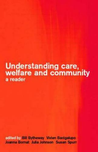 Understanding Care, Welfare, and Community : A Reader, Paperback by Bytheway,…