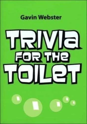 Trivia for the Toilet by Gavin Webster (Trade Paperback)