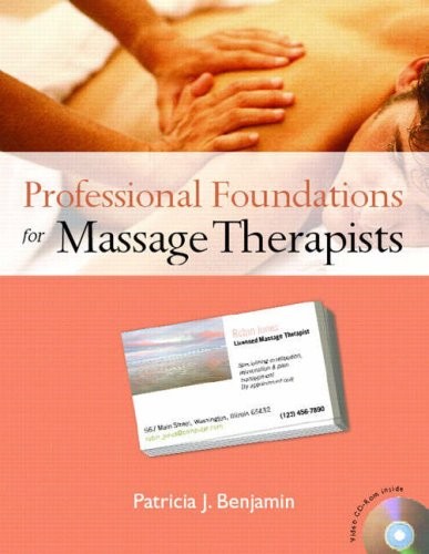 PROFESSIONAL FOUNDATIONS FOR MASSAGE THERAPISTS By Benjamin Patricia J. Ph.d.