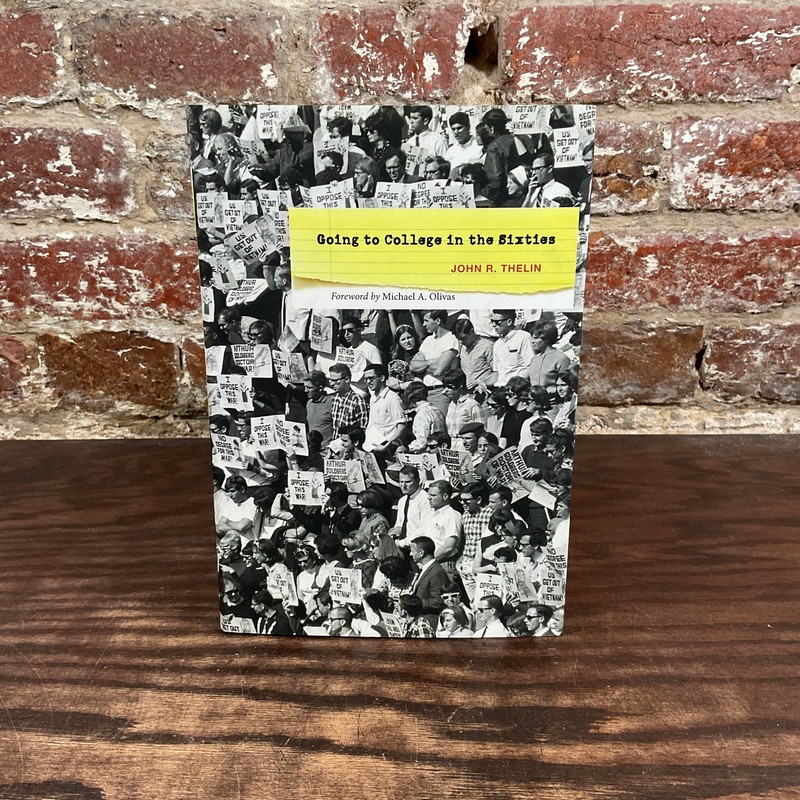 Going To College In The Sixties By Thelin, John R