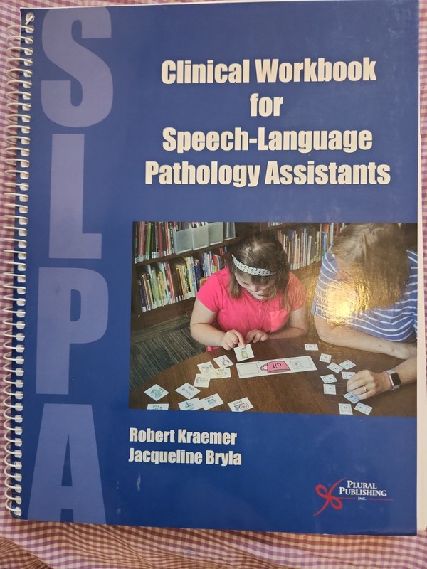 Clinical Workbook for Speech-Language Pathology Assistants (2018, spiral bound)