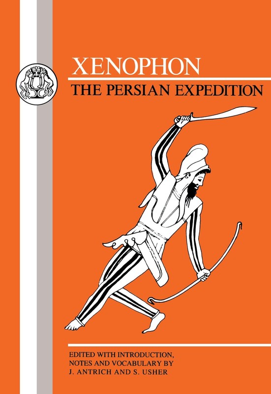 Xenophon: The Persian Expedition: Anabasis (Greek Texts)