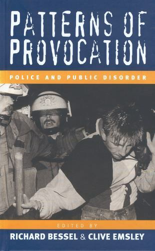 Patterns of Provocation : Police and Public Disorder, Hardcover by Bessel, Ri…