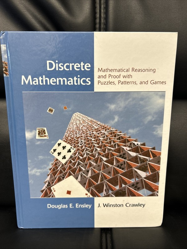 Discrete Mathematics : Mathematical Reasoning and Proof with Puzzles, Patterns,
