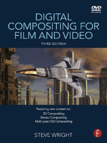 Digital Compositing for Film and Video [With DVD ROM] by Wright, Steve