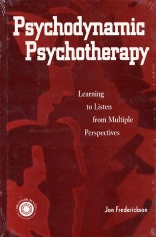 Psychodynamic Psychotherapy: Learning to Listen from Multiple Perspectives 1st E
