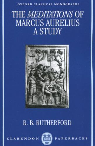 Meditations of Marcus Aurelius : A Study, Paperback by Rutherford, R. B., Bra…