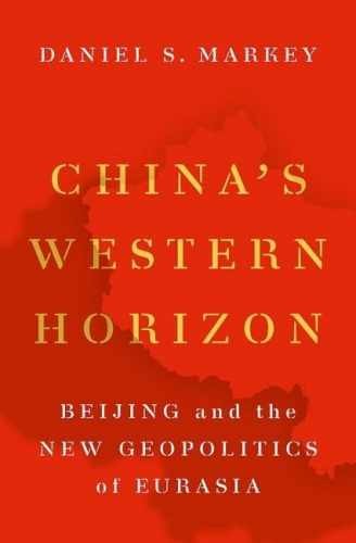 China’s Western Horizon: Beijing and – Hardcover, by Markey Daniel – Very Good u