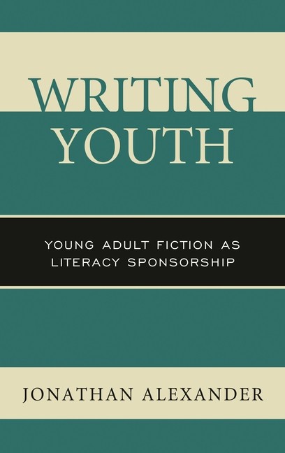 Writing Youth: Young Adult Fiction As Literacy Sponsorship