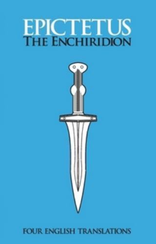 The Enchiridion: Four English Translations by Epictetus