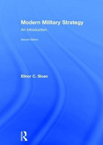 Modern Military Strategy: An Introduction by Elinor C. Sloan: New