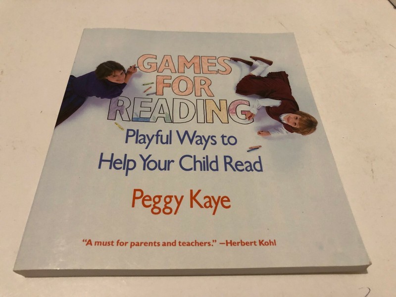 Games for Reading: Playful Ways to Help Your Child Read by Kaye, Peggy
