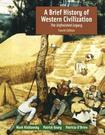 1: A BRIEF HISTORY OF WESTERN CIVILIZATION: THE UNFINISHED By Mark Kishlansky