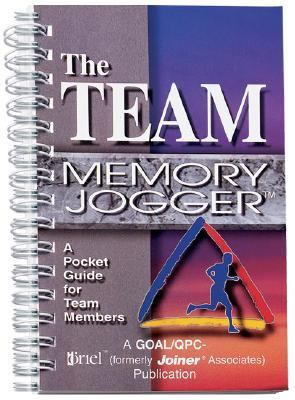 The Team Memory Jogger by GOAL/QPC, Joiner Associates Inc., Inc., Joiner Associ