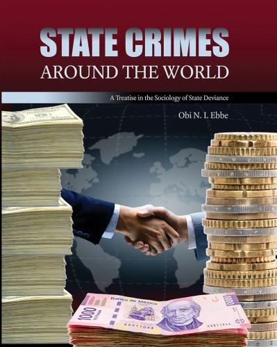 State Crimes Around the World: A Treatise in the Sociology of State Deviance by