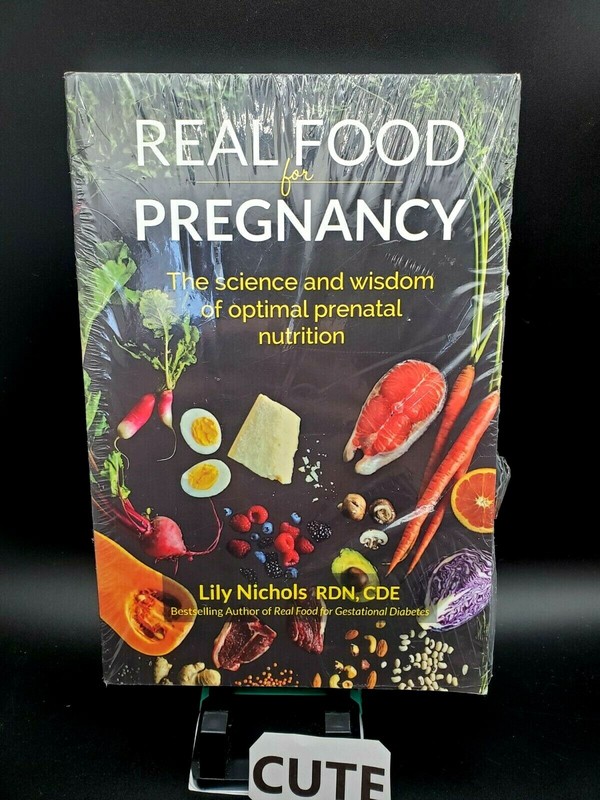 Real Food for Pregnancy – Paperback By Lily Nichols – Still in Wrap