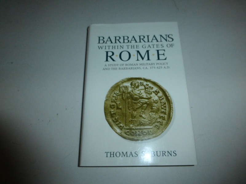 Barbarians within the Gates of Rome by Thomas S. Burns, HBDJ (1994) 1st Ed, 322