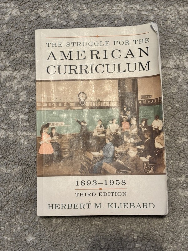 Struggle for the American Curriculum, 1893-1958 by Herbert M. Kliebard