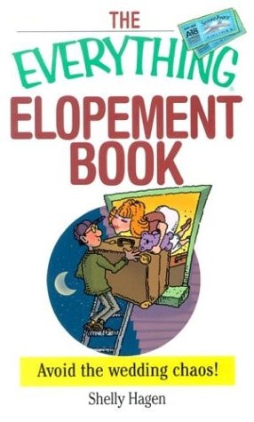EVERYTHING ELOPEMENT (EVERYTHING SERIES) By Shelly Hagen **Mint Condition**