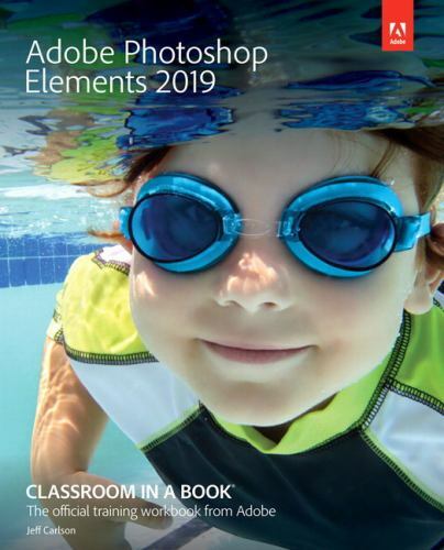 Adobe Photoshop Elements 2019 Classroom in a Book by Evans, John; Straub, Katrin