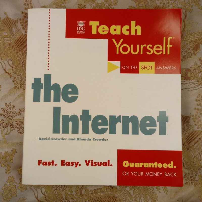 Teach Yourself the Internet by David A. Crowder; Rhonda Crowder