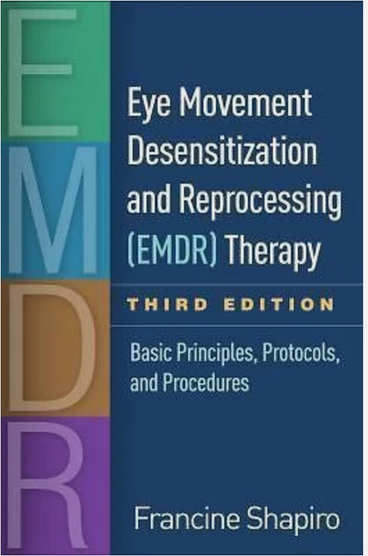 Eye Movement Desensitization and Reprocessing (EMDR) Therapy : 3rd edition