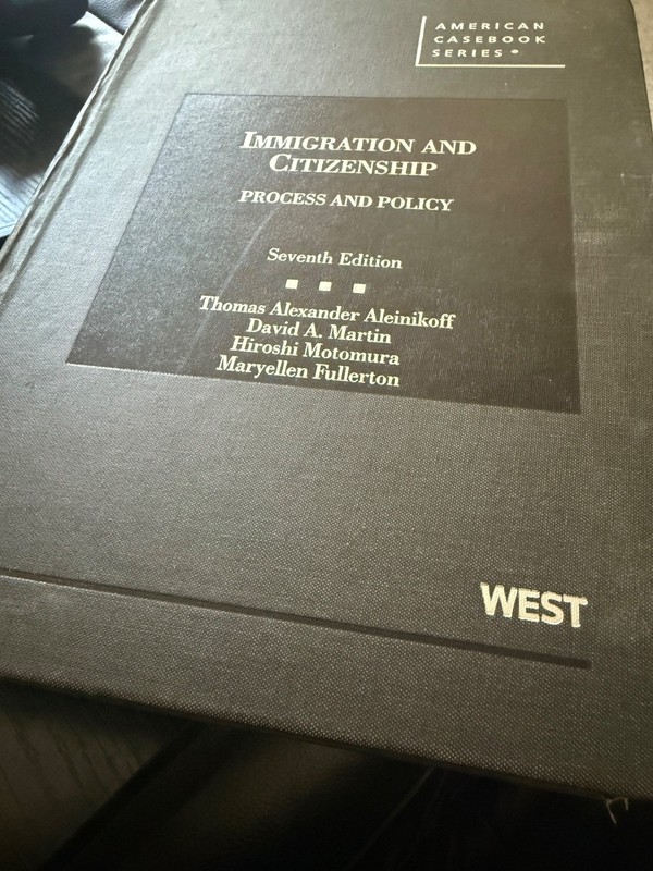 American Casebook Ser.: Immigration and Citizenship, Process and Policy by T….