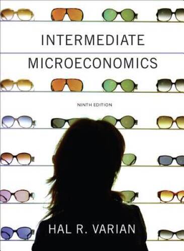 Intermediate Microeconomics: A Modern Approach (Ninth Edition) – GOOD