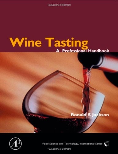 WINE TASTING: A PROFESSIONAL HANDBOOK (FOOD SCIENCE AND By Ronald S. Jackson