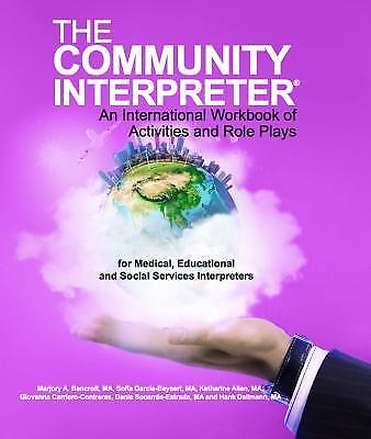 Community Interpreter : An International Workbook of Activities and Role…