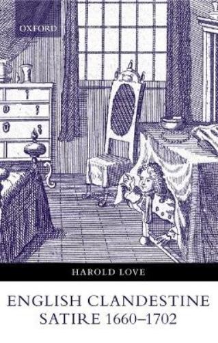 Harold Love English Clandestine Satire, 1660-1702 (Hardback) (UK IMPORT)