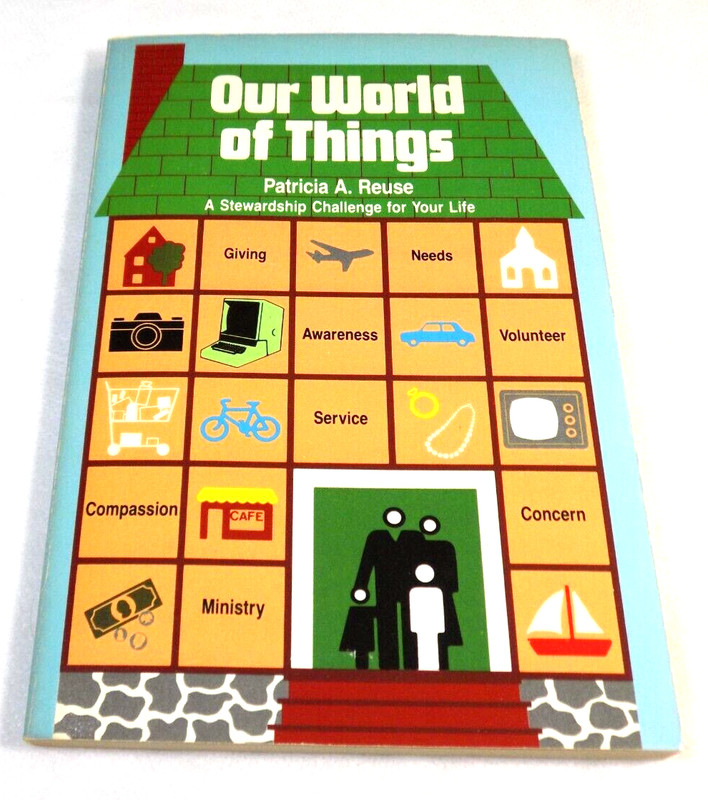 Our World of Things- Patrica A. Reuse – A Stewardship Challenge for Your Life