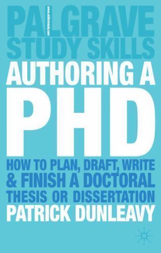 Bloomsbury Study Skills Ser.: Authoring a PhD : How to Plan, Draft, Write and…