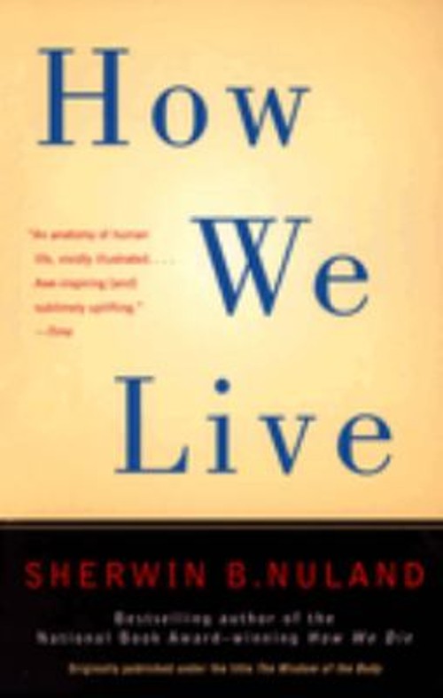 How We Live Paperback Sherwin B. Nuland