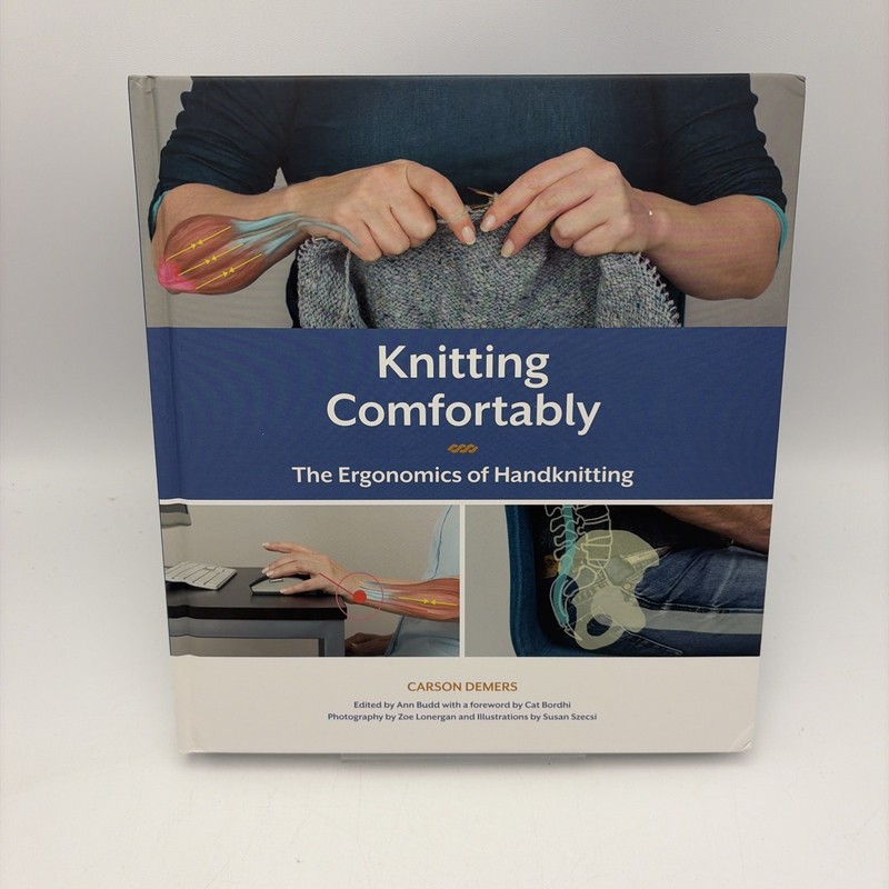 Knitting Comfortably : The Ergonomics of Handknitting by Ann Budd (2017)