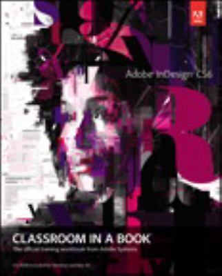 Adobe Indesign CS6 Classroom in a Book: Official Training Workbook from Adobe