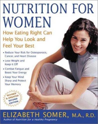 Nutrition for Women, Second Edition: How Eating Right Can Help You Look and…