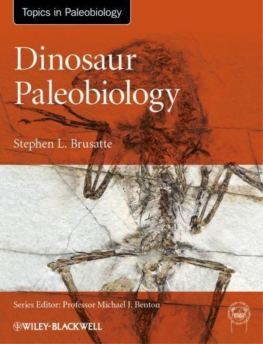 Dinosaur Paleobiology (TOPA Topics in Paleobiology) – Brusatte, Stephen L.