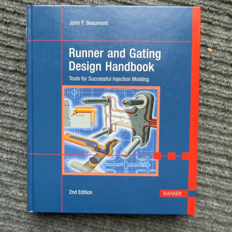 Runner and Gating Design Handbook John P Beaumont 2nd Ed Injection Molding