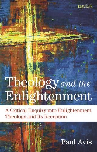 Paul Avis Theology and the Enlightenment (Paperback) (UK IMPORT)