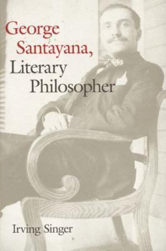 George Santayana: Literary Philosopher, Singer, Irving, Acceptable Book